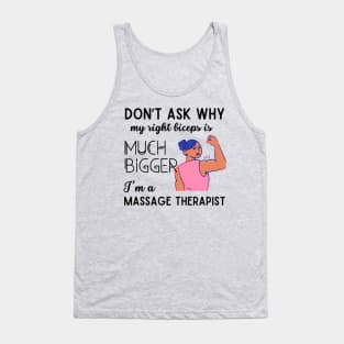 Why My Right Biceps Is Much Bigger Massage Therapist Tank Top